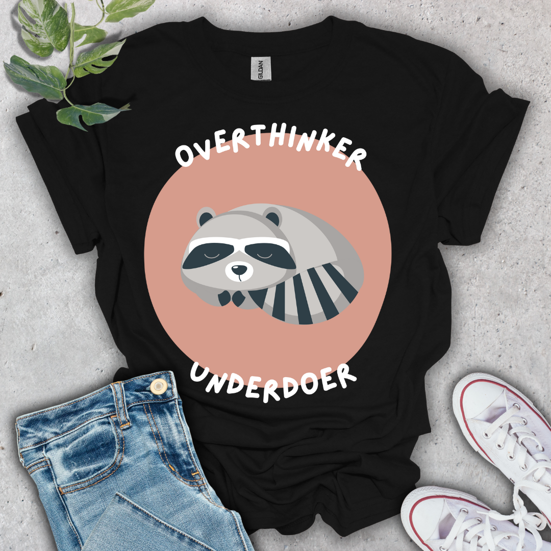 Overthinker, Underdoer T-Shirt