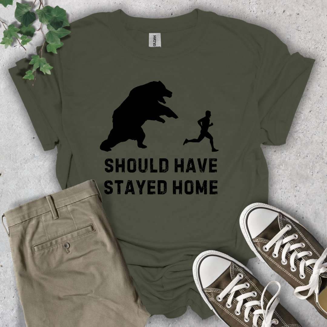 Should Have Stayed Home T-Shirt