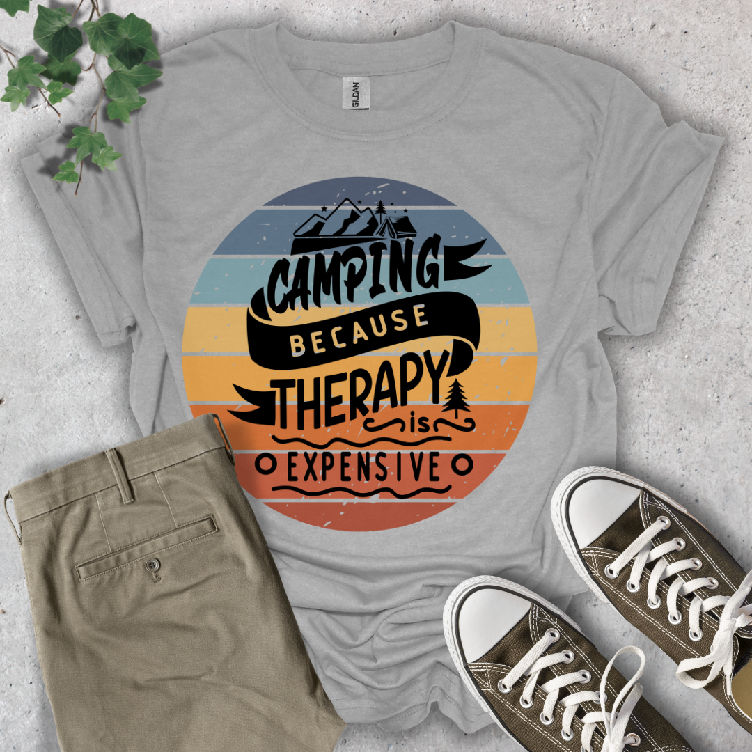 Camping Because Therapy Is Too Expensive T-Shirt