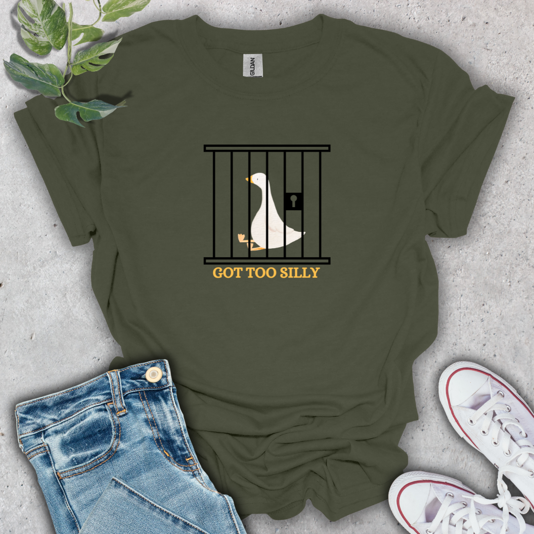 Got Too Silly T-Shirt