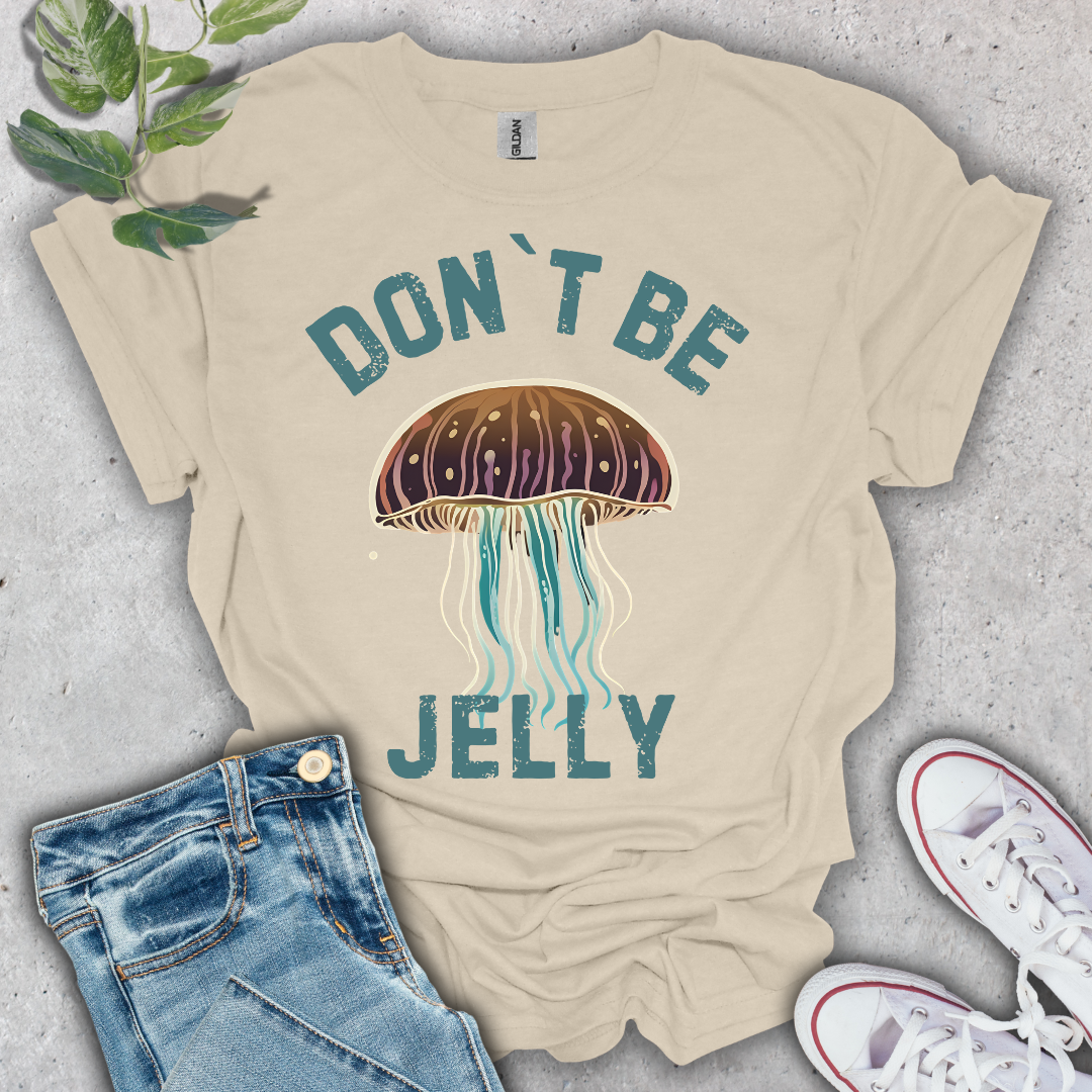 Don't Be Jelly T-Shirt