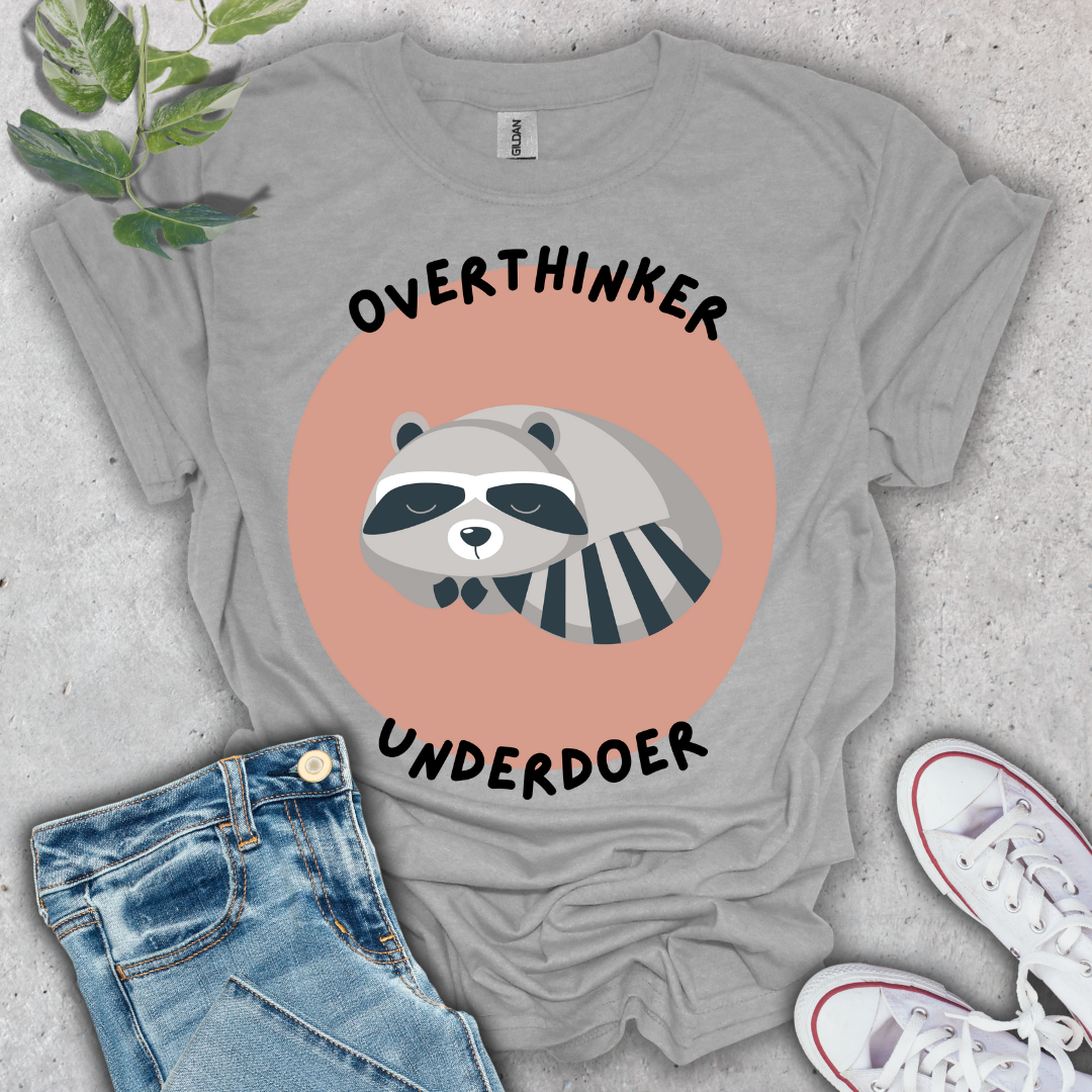 Overthinker, Underdoer T-Shirt
