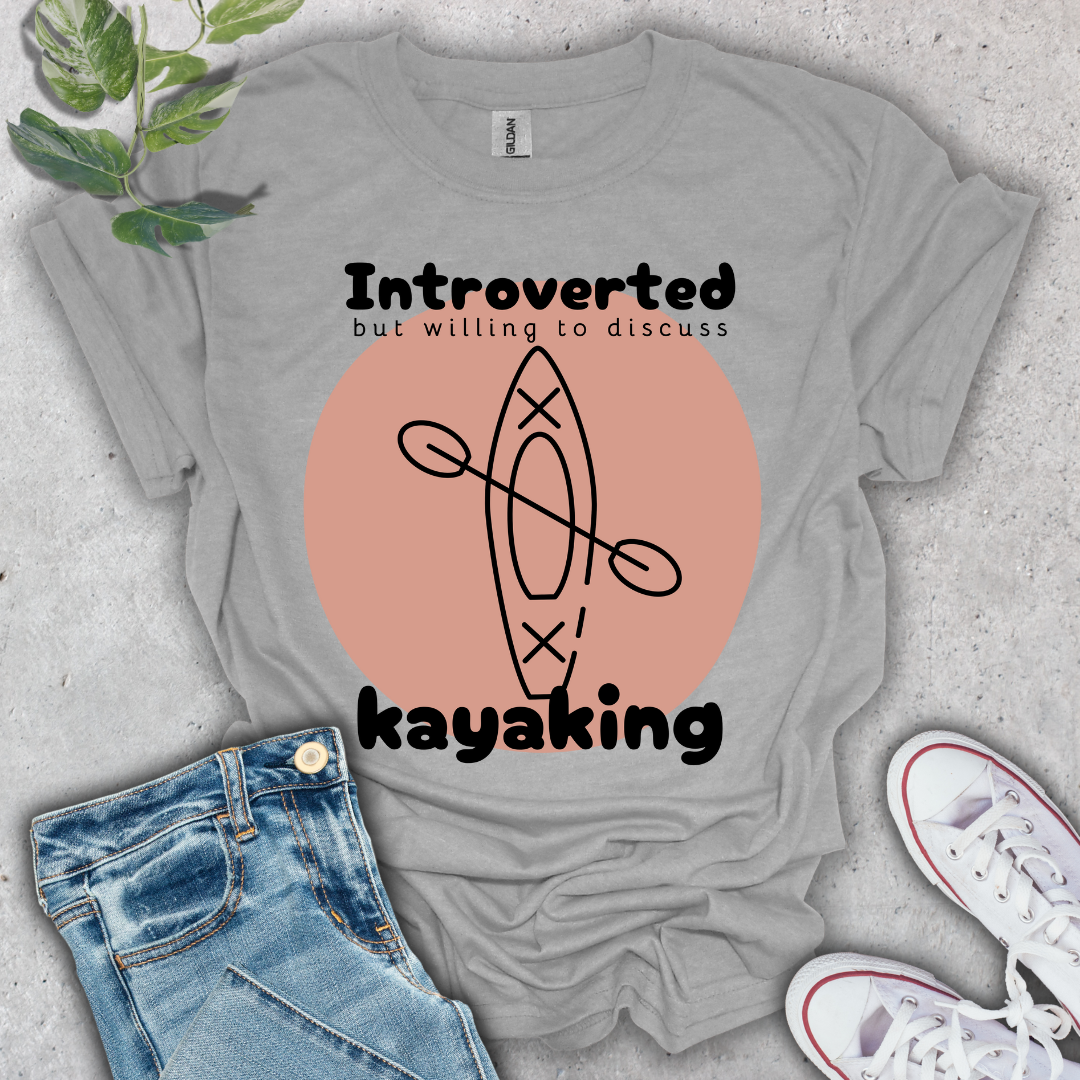 Introverted But Willing to Discuss Kayaking T-Shirt