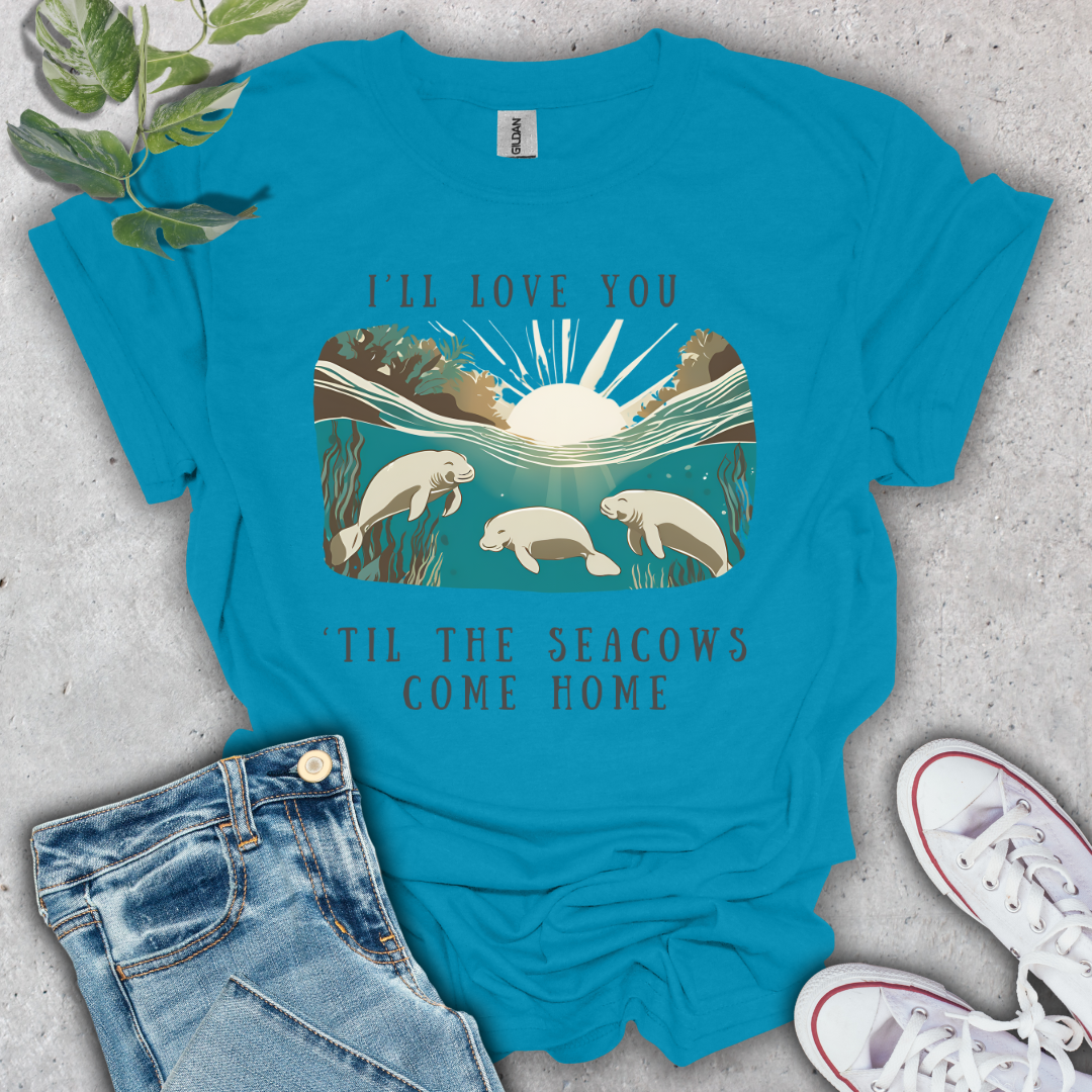 'Til the Sea Cows Come Home T-Shirt