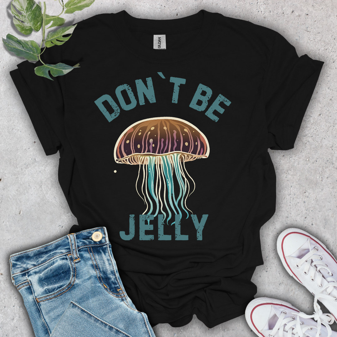 Don't Be Jelly T-Shirt