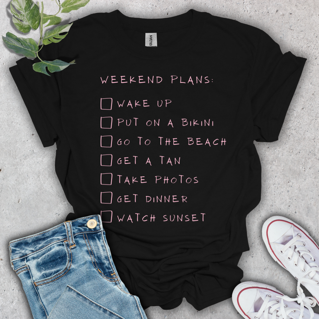 Weekend Plans T-Shirt
