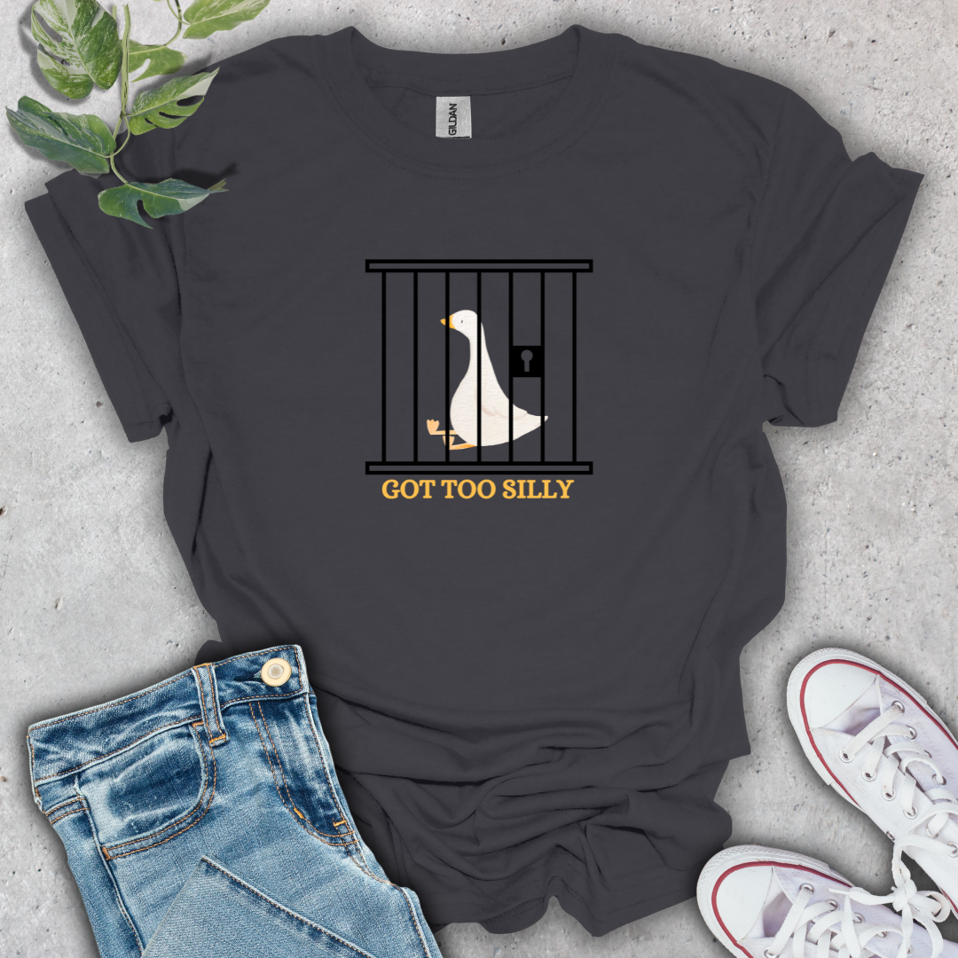 Got Too Silly T-Shirt