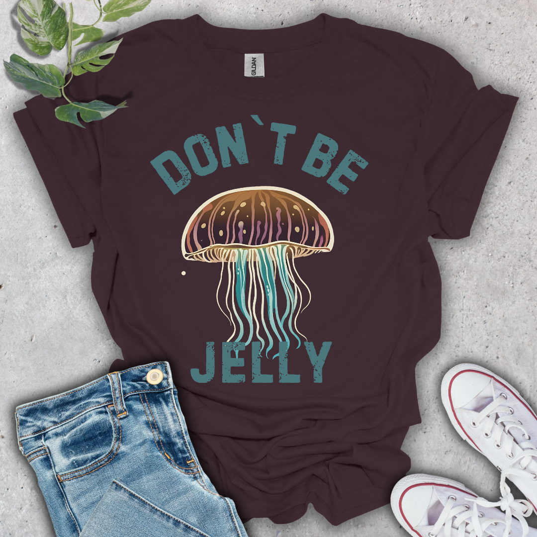 Don't Be Jelly T-Shirt