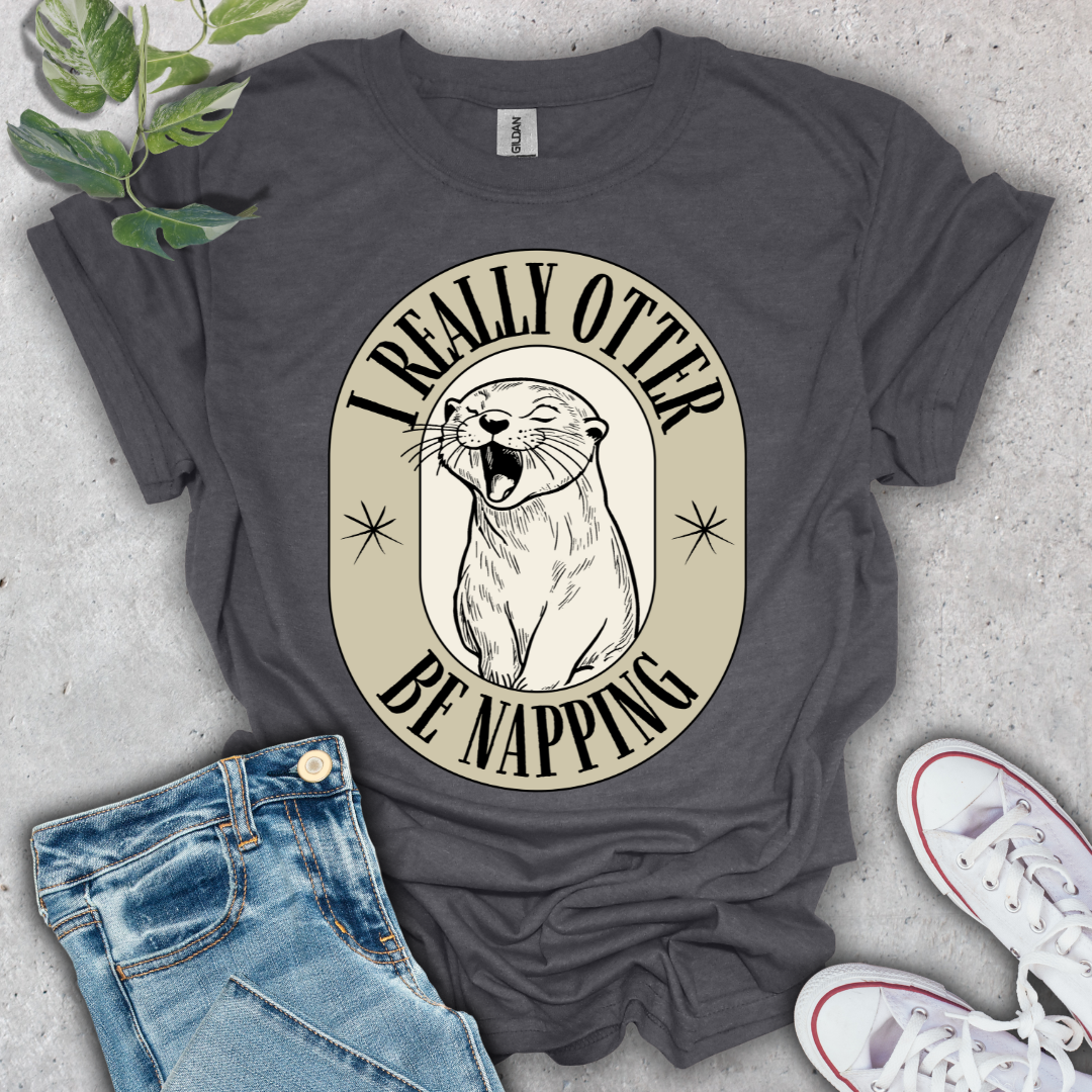 I Really Otter Be Napping T-Shirt