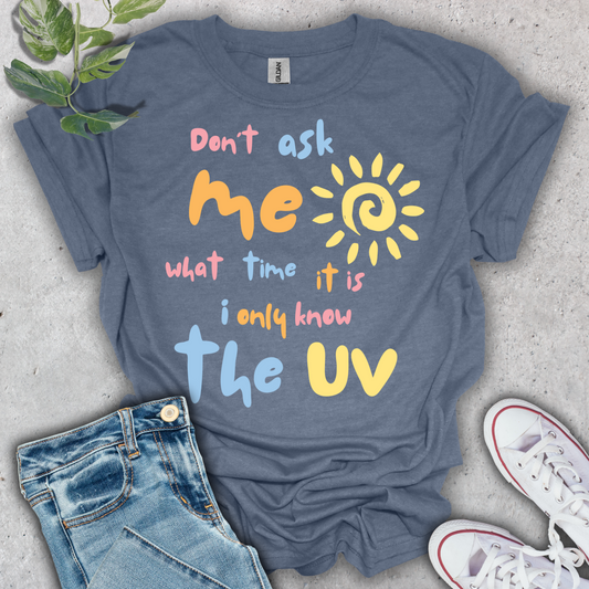 I Only Know the UV T-Shirt