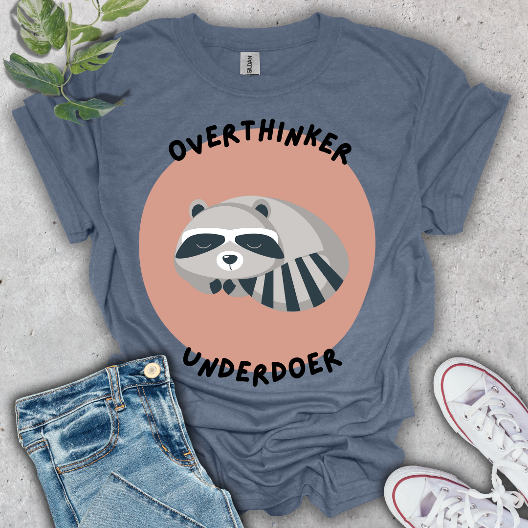 Overthinker, Underdoer T-Shirt