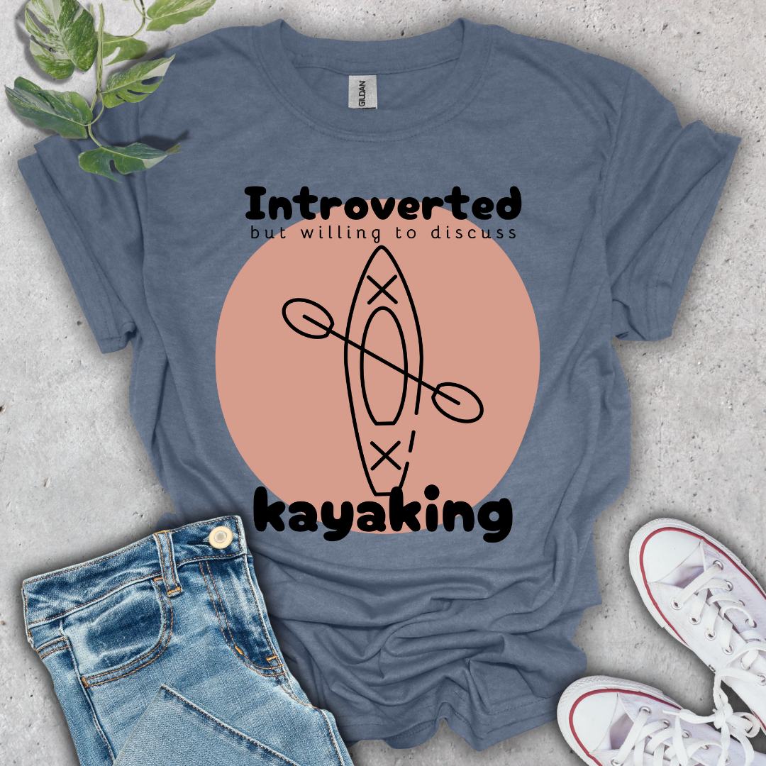 Introverted But Willing to Discuss Kayaking T-Shirt