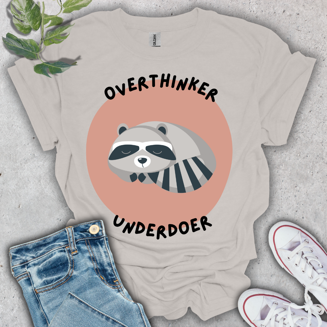 Overthinker, Underdoer T-Shirt