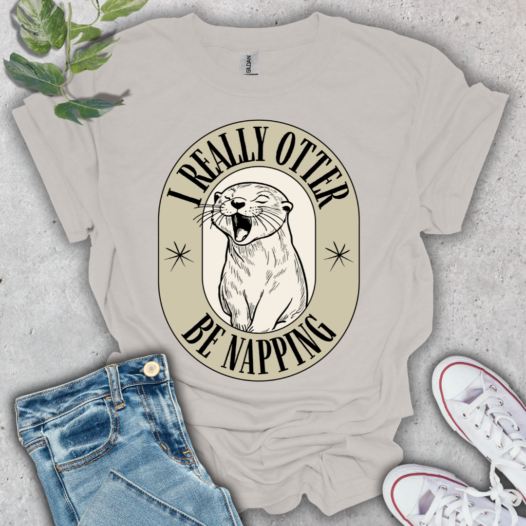 I Really Otter Be Napping T-Shirt