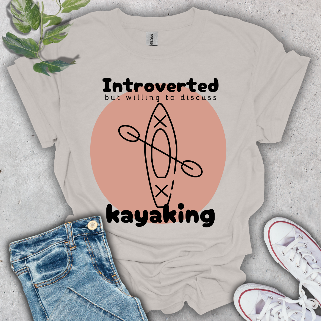 Introverted But Willing to Discuss Kayaking T-Shirt