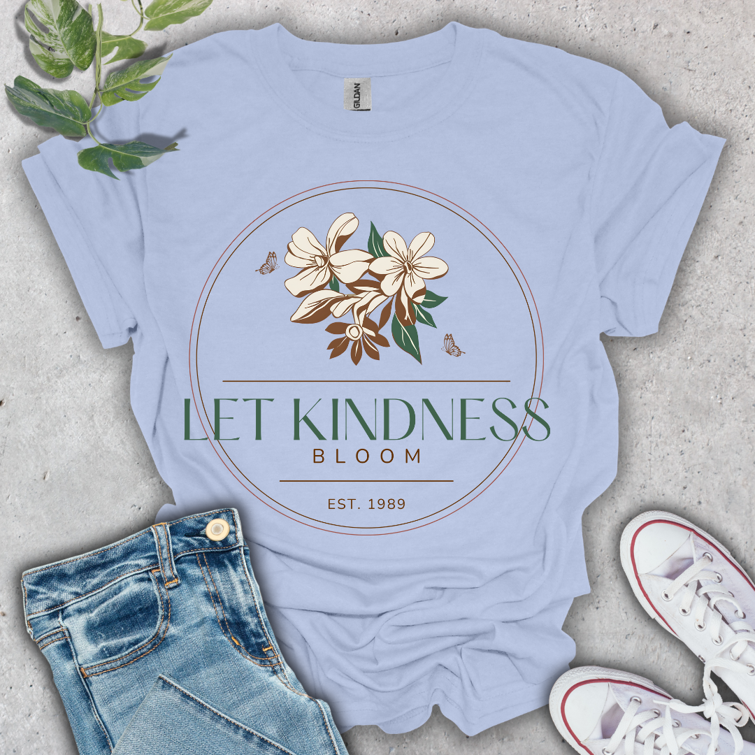 Let Kindness Bloom in Green T-Shirt