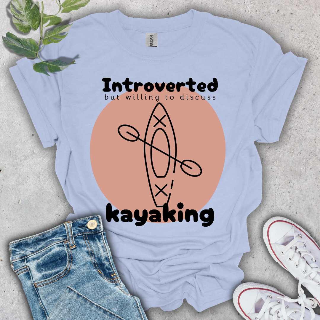 Introverted But Willing to Discuss Kayaking T-Shirt