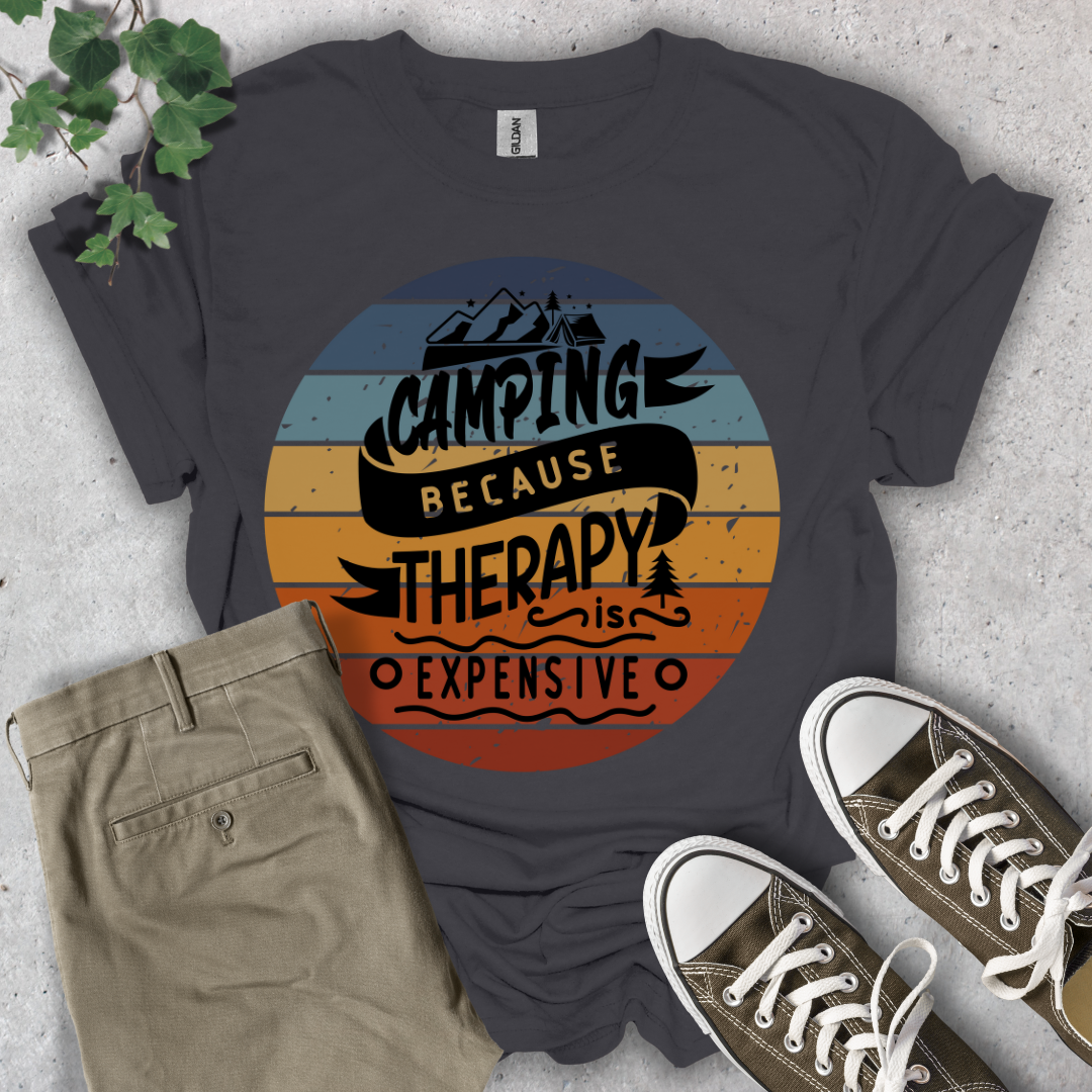 Camping Because Therapy Is Too Expensive T-Shirt
