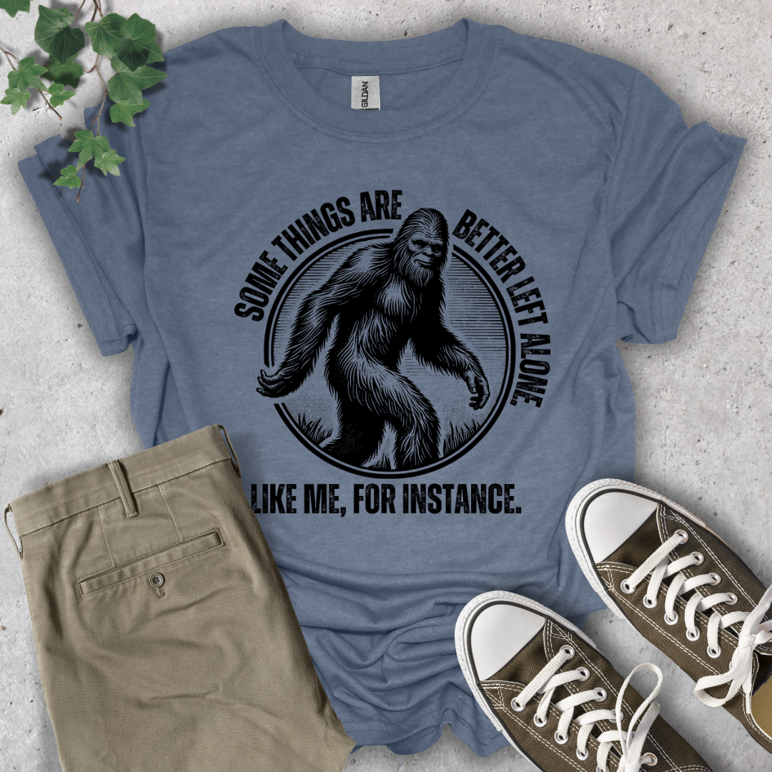 Some Things are Better Left Alone T-Shirt