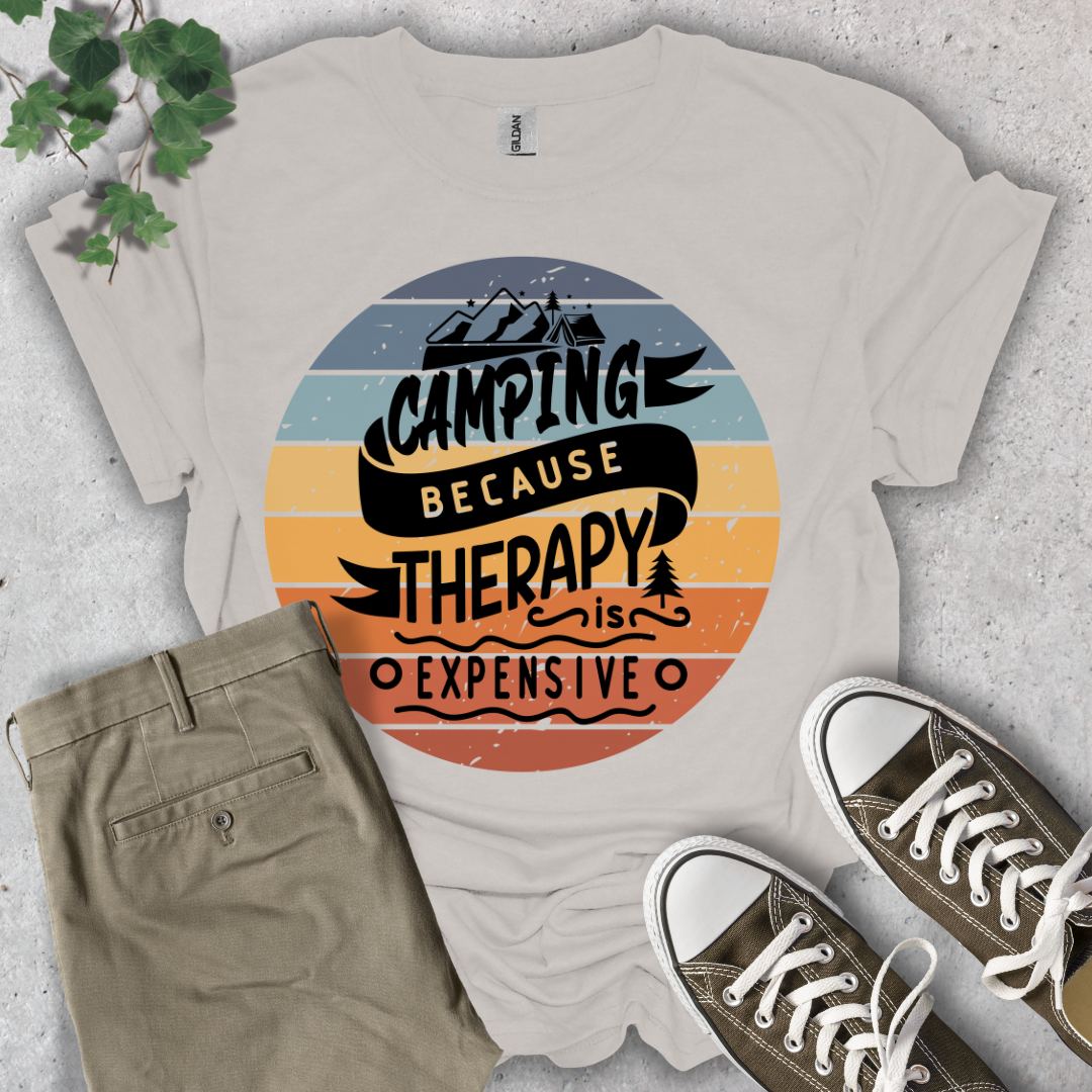 Camping Because Therapy Is Too Expensive T-Shirt
