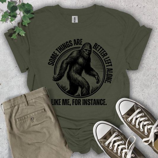 Some Things are Better Left Alone T-Shirt