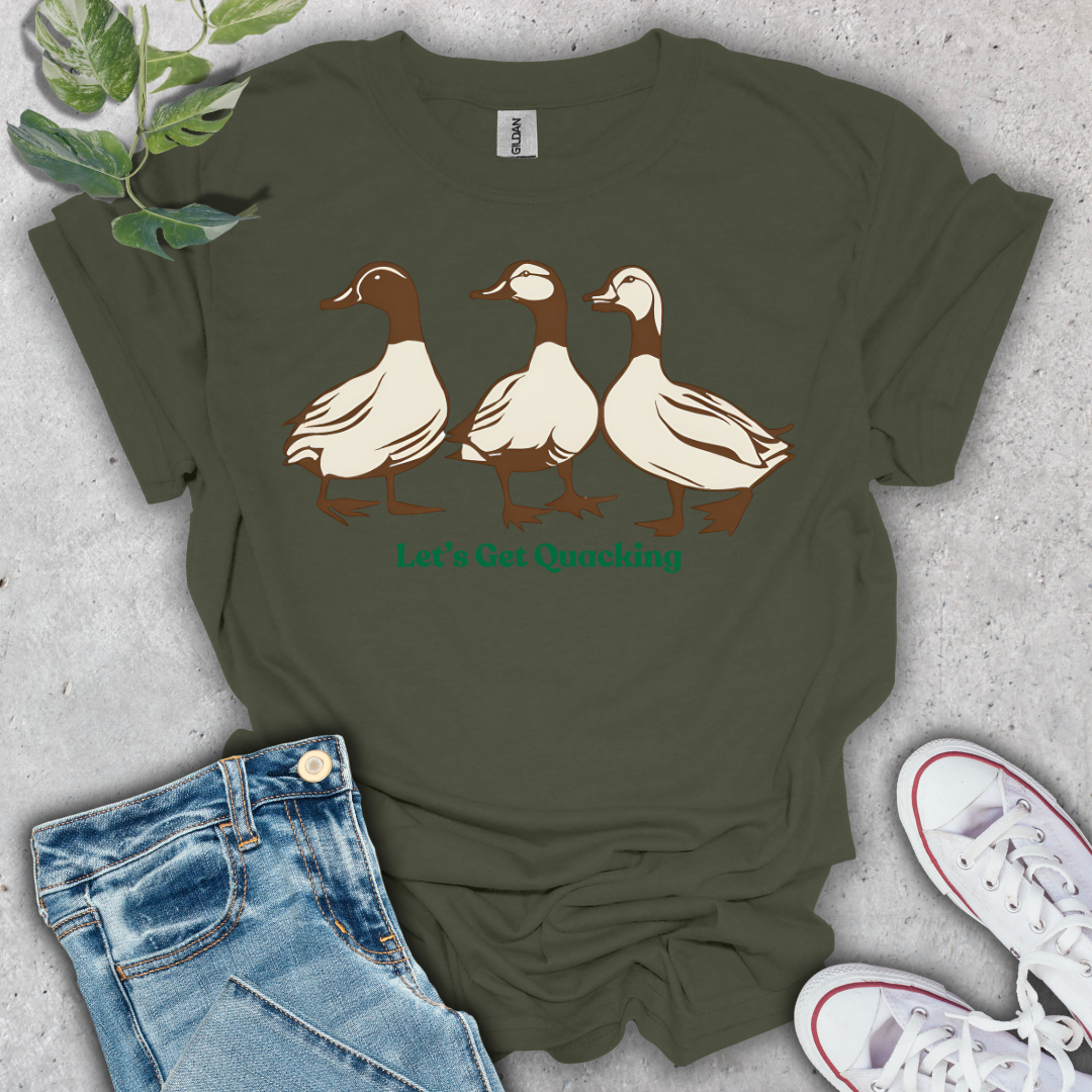 Let's Get Quacking T-Shirt