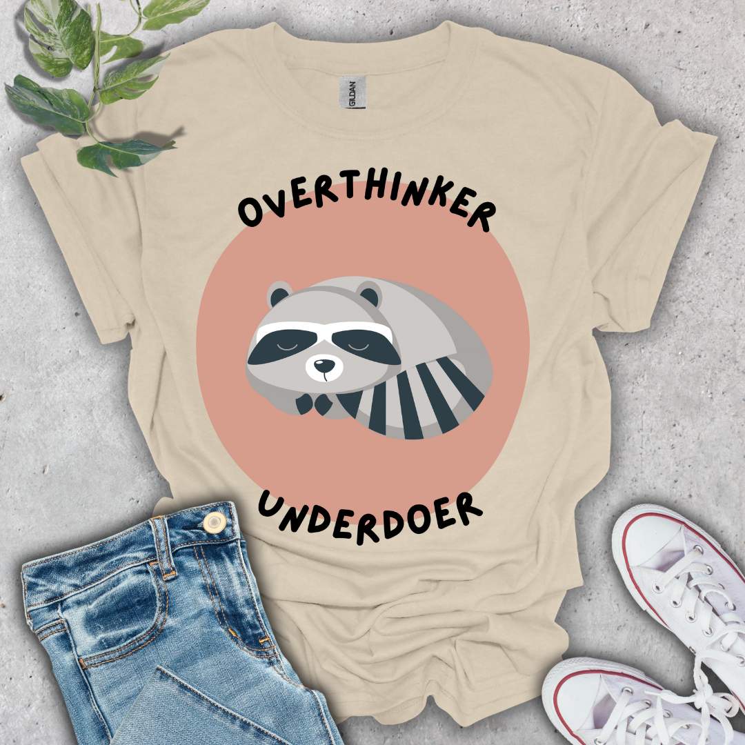 Overthinker, Underdoer T-Shirt
