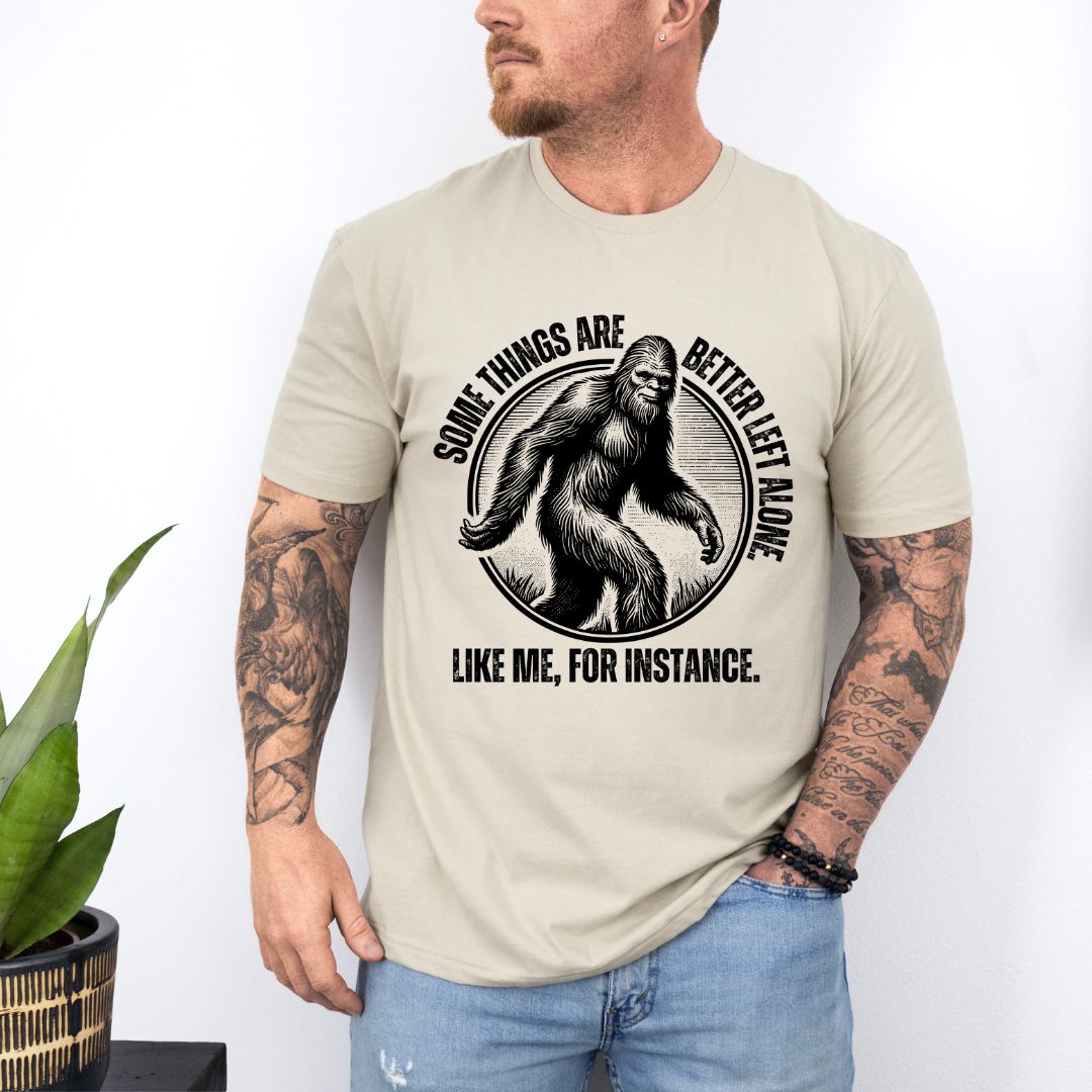 Some Things are Better Left Alone T-Shirt