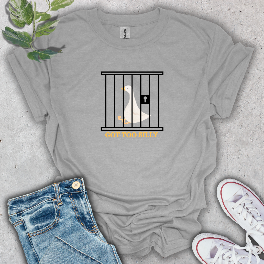 Got Too Silly T-Shirt