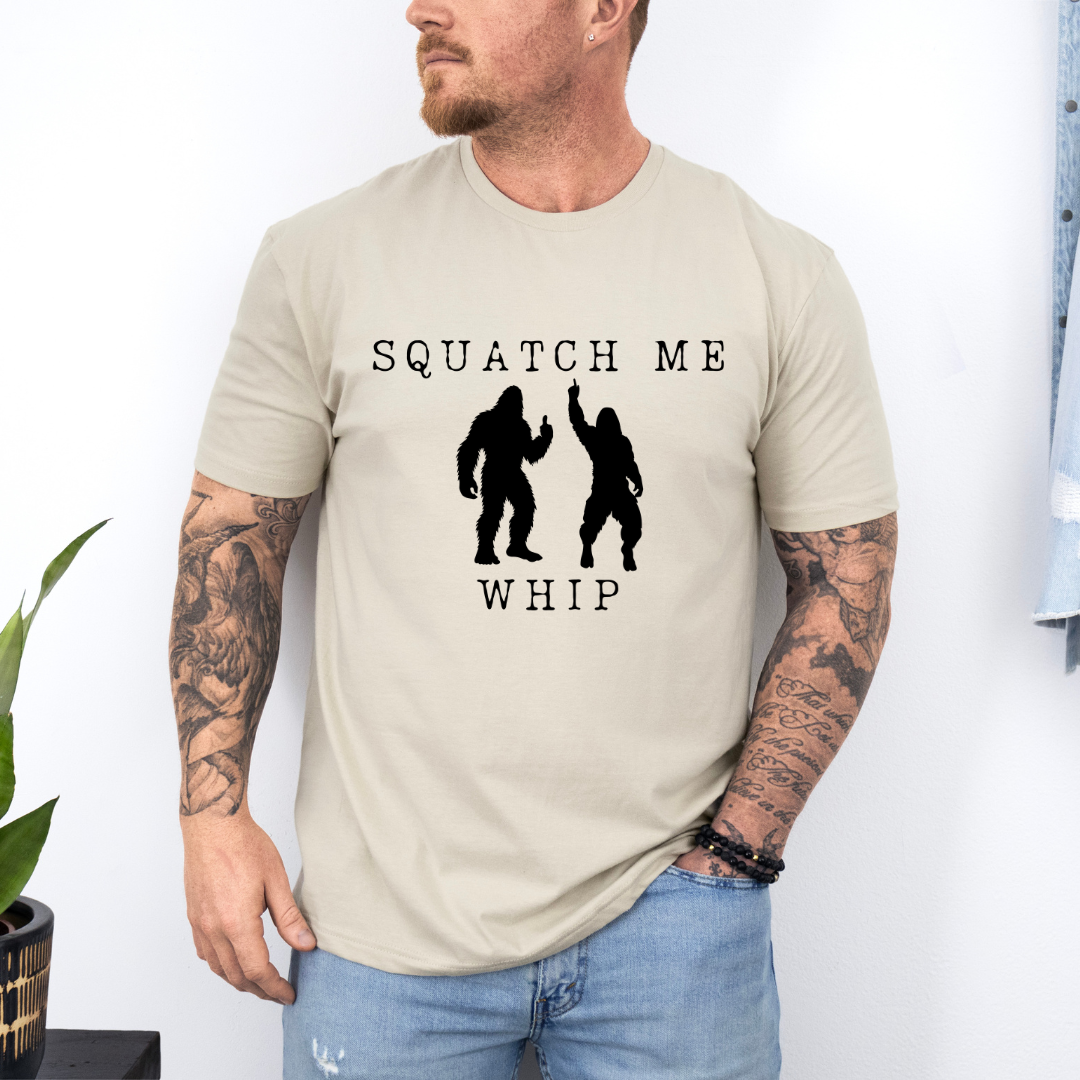 Squatch Me Whip T-Shirt